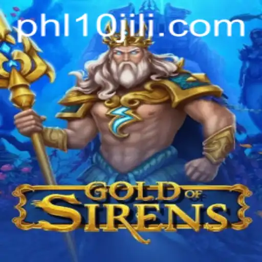 GoldofSirens: An Enchanting Adventure Awaits with the 10JILI Game